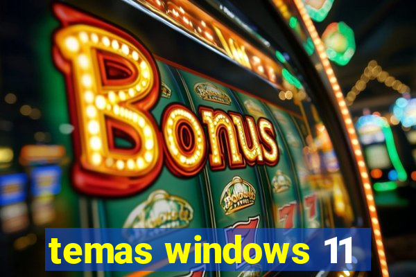 temas windows 11